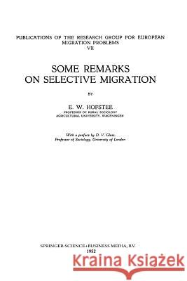 Some Remarks on Selective Migration E. W. Hofstee D. V. Glass 9789024704613 Not Avail