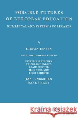 Possible Futures of European Education: Numerical and System's Forecast Jensen, S. 9789024712939 Springer