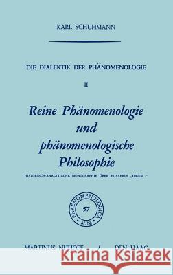 Die Dialektik Der Phänomenologie II: Reine Phänomenologie Und Phänomenologische Philosophie Historisch-Analytische Monographie Über Husserls 