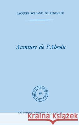 Aventure de l'Absolu de Renéville, J. R. 9789024713196 Springer