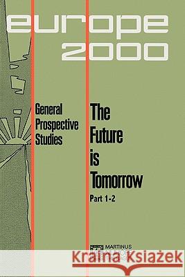 Future Is Tomorrow: 17 Prospective Studies - 2 Volumes Martinus Nijhoff 9789024713226