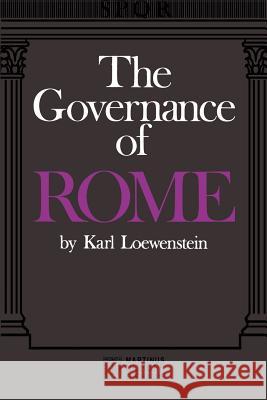 The Governance of Rome Loewenstein, K. 9789024714582 Springer