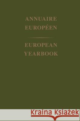 European Yearbook / Annuaire Européen, Volume 19 (1971) Council of Europe/Conseil de L'Europe 9789024715107 Kluwer Law International