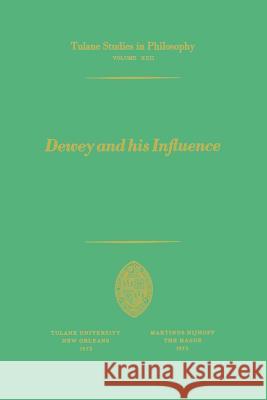 Dewey and his Influence: Essays in Honor of George Estes Barton R.C. Whittemore 9789024715657 Springer