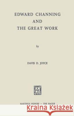 Edward Channing and the Great Work Davis D. Joyce D. D. Joyce 9789024716340