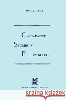 Comparative Studies in Phenomenology Michael Sukale M. Sukale 9789024717897 Springer