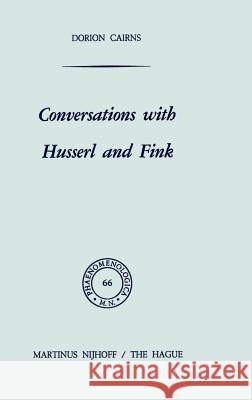 Conversations with Husserl and Fink Dorion Cairns 9789024717934 Springer