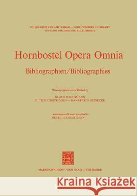 Hornbostel Opera Omnia: Bibliographien / Bibliographies Wachsmann, K. P. 9789024718054 Nijhoff