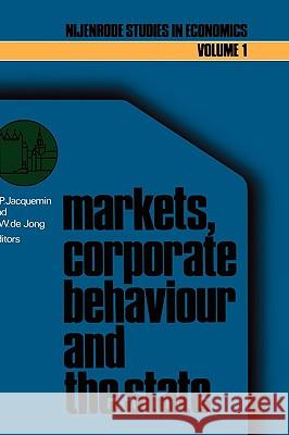 Markets, Corporate Behaviour and the State: International Aspects of Industrial Organization Jacquemin, A. P. 9789024718450 Martinus Nijhoff Publishers / Brill Academic