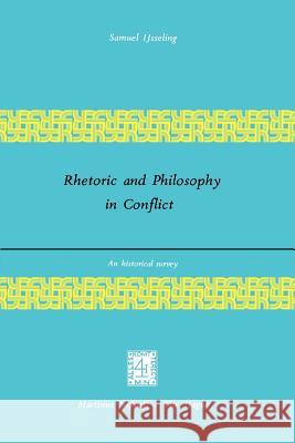 Rhetoric and Philosophy in Conflict: An Historical Survey Ijsseling, J. C. 9789024719013 Springer