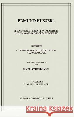 Ideen Zu Einer Reinen Phänomenologie Und Phänomenologischen Philosophie: Erstes Buch: Allgemeine Einführung in Die Reine Phänomenologie Husserl, Edmund 9789024719136