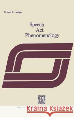 Speech ACT Phenomenology Laningan, R. L. 9789024719204 Nijhoff