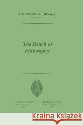 The Reach of Philosophy: Essays in Honor of James Kern Feibleman R.C. Whittemore 9789024719471