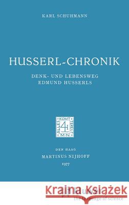 Husserl-Chronik: Denk- Und Lebensweg Edmund Husserls Schuhmann, Karl 9789024719723