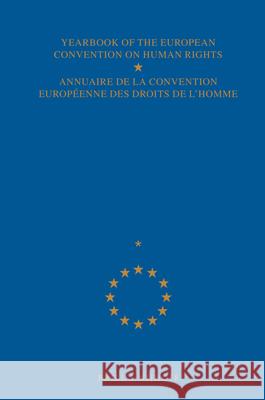 Yearbook of the European Convention on Human Rights Council of Europe/Conseil de L'Europe    Council of Europe/Conseil de L'Europe    Council Of Europe 9789024719938 Kluwer Law International