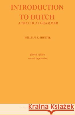 Introduction to Dutch Shetter, William Z. 9789024720071 Kluwer Academic Publishers