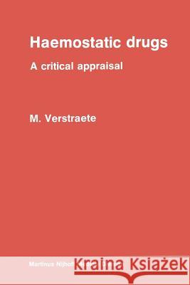 Haemostatic Drugs: A Critical Appraisal Verstraete, M. 9789024720200 Martinus Nijhoff Publishers / Brill Academic