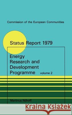 Energy Research and Development Programme: Second Status Report 1975-1978 2 Volumes Cec Dg for Research Science &. Education 9789024722204 Martinus Nijhoff Publishers / Brill Academic