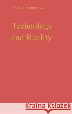 Technology and Reality James Kern Feibleman J. K. Feibleman 9789024725199