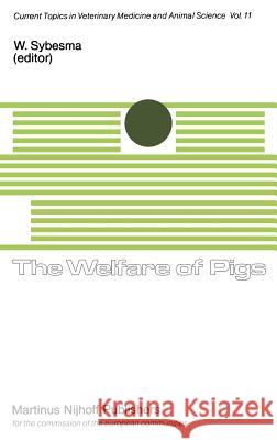 The Welfare of Pigs W. Sybesma 9789024725212 Springer