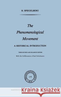 The Phenomenological Movement: A Historical Introduction Spiegelberg, E. 9789024725779