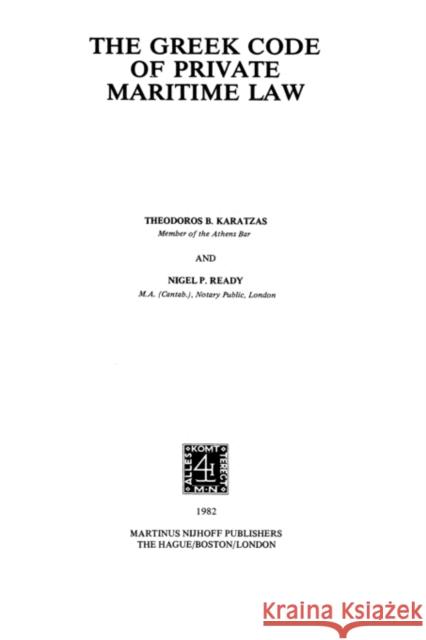 The Greek Code Of Private Maritime Law Greece                                   T. B. Karatzas N. P. Ready 9789024725861 Kluwer Law International