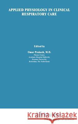 Applied Physiology in Clinical Respiratory Care Omar Prakash 9789024726622 Springer