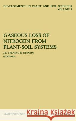 Gaseous Loss of Nitrogen from Plant-Soil Systems J. R. Freney J. R. Simpson 9789024728206