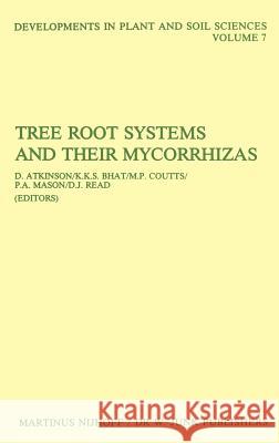 Tree Root Systems and Their Mycorrhizas D. Atkinson K. K. S. Bhat M. P. Coutts 9789024728213 Springer