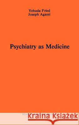 Psychiatry as Medicine: Contemporary Psychotherapies Fried, A. 9789024728374 Springer