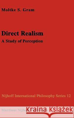 Direct Realism: A Study of Perception D. Gram 9789024728701 Springer