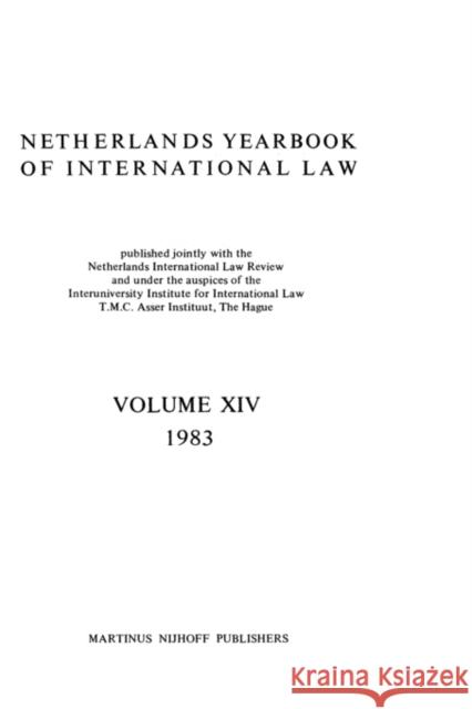 Netherlands Yearbook of International Law 1983 T M C Asser Institute                    Asser Instituu T 9789024729166 Kluwer Law International