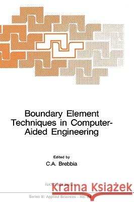 Boundary Element Techniques in Computer-Aided Engineering C. a. Brebbia North Atlantic Treaty Organization 9789024730650 Springer