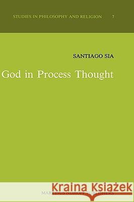 God in Process Thought: A Study in Charles Hartshorne's Concept of God Sia, S. 9789024731039 Springer