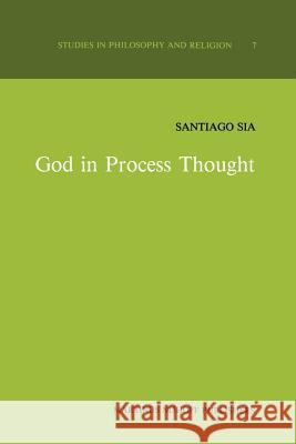 God in Process Thought: A Study in Charles Hartshorne's Concept of God Sia, S. 9789024731565 Martinus Nijhoff Publishers / Brill Academic