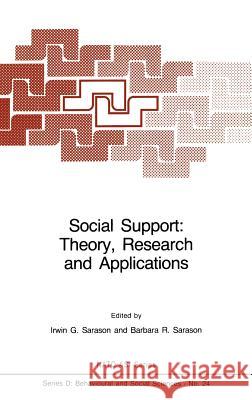 Social Support: Theory, Research and Applications I. G. Sarason 9789024731626