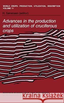 Advances in the Production and Utilization of Cruciferous Crops H. Sxrensen H. Sorensen Commission of the European Communities 9789024731961