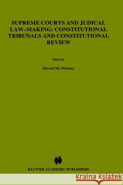 Supreme Courts & Judicial Law-Making Const Tribunals & Const. REV McWhinney, Edward 9789024732036 Kluwer Law International