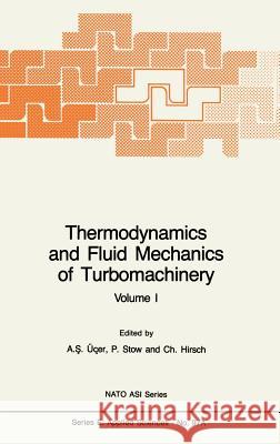 Thermodynamics and Fluid Mechanics of Turbomachinery: Volumes I and II Üçer, A. S. 9789024732234 Nijhoff