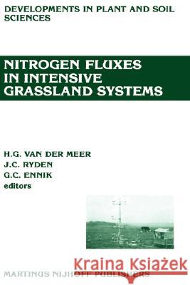 Nitrogen Fluxes in Intensive Grassland Systems H. G. Va J. C. Ryden G. C. Ennik 9789024733095 Springer