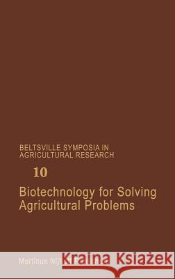 Biotechnology for Solving Agricultural Problems Patricia C. Augustine Harry D. Danforth Murray R. Bakst 9789024733118 Springer