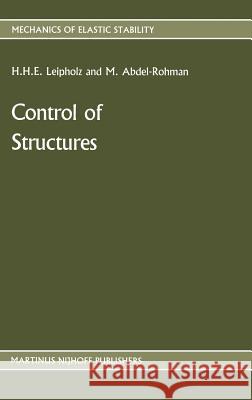 Control of Structures U. Leipholz M. Abdel-Rohman H. H. E. Leipholz 9789024733217 Springer