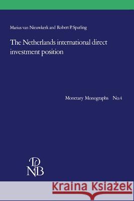 The Netherlands International Direct Investment Position Van Nieuwkerk, M. 9789024733309 Springer