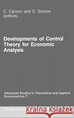 Developments of Control Theory for Economic Analysis Carlo Carraro D. Sartore C. Carraro 9789024733453
