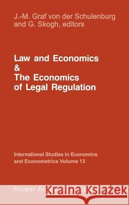 Law and Economics and the Economics of Legal Regulation J. -M Graf Vo G. Skogh International Institute of Management 9789024733774 Springer
