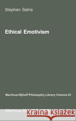 Ethical Emotivism S.A. Satris 9789024734139 Springer