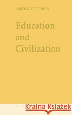 Education and Civilization Feibleman, J. K. 9789024734191