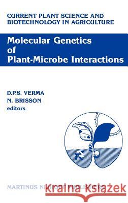 Molecular Genetics of Plant-Microbe Interactions: Proceedings of the Third International Symposium on the Molecular Genetics of Plant-Microbe Associat Verma, Desh Pal S. 9789024734269
