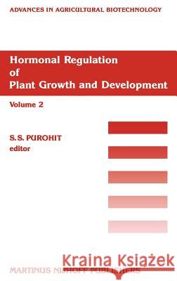 Hormonal Regulation of Plant Growth and Development Purohit, S. S. 9789024734351 Springer