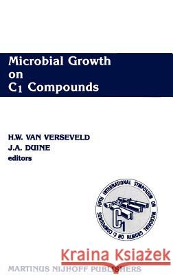 Microbial Growth on C1 Compounds: Proceedings of the 5th International Symposium Verseveld, H. W. 9789024734597 Springer